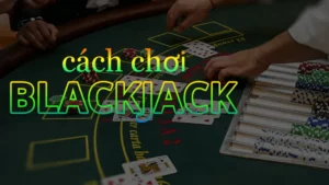 Bí Mật Thắng Lớn Blackjack Tại Fun88 Với Chiến Lược Chuẩn Chỉnh